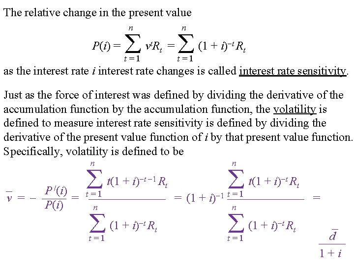 The relative change in the present value n P(i) = n v R =