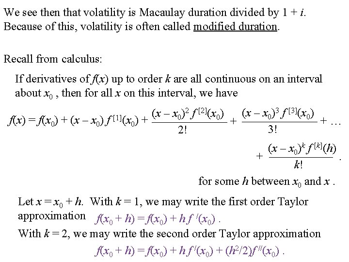 We see then that volatility is Macaulay duration divided by 1 + i. Because