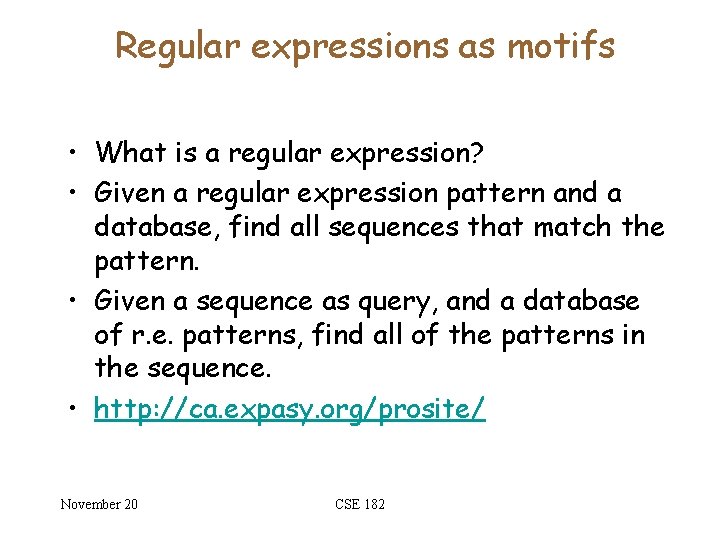 Regular expressions as motifs • What is a regular expression? • Given a regular