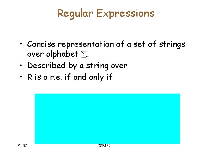 Regular Expressions • Concise representation of a set of strings over alphabet . •