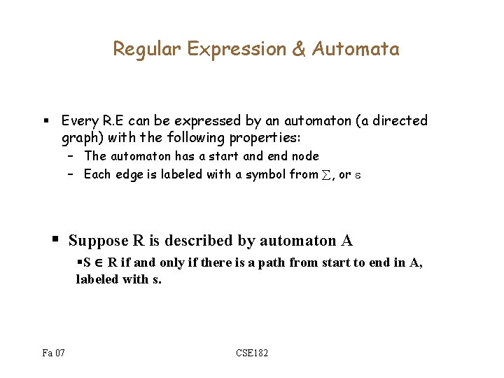 Regular Expression & Automata § Every R. E can be expressed by an automaton