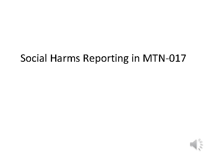Social Harms Reporting in MTN-017 