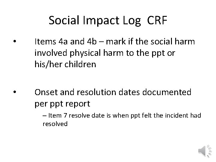 Social Impact Log CRF • Items 4 a and 4 b – mark if