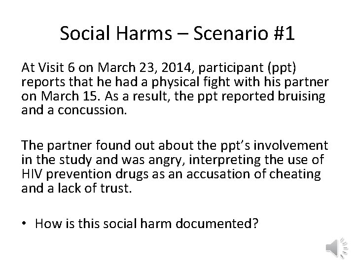 Social Harms – Scenario #1 At Visit 6 on March 23, 2014, participant (ppt)