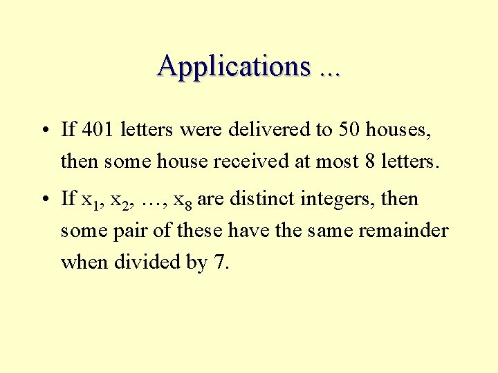 Applications. . . • If 401 letters were delivered to 50 houses, then some