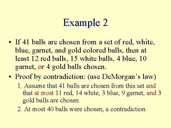 Example 2 • If 41 balls are chosen from a set of red, white,