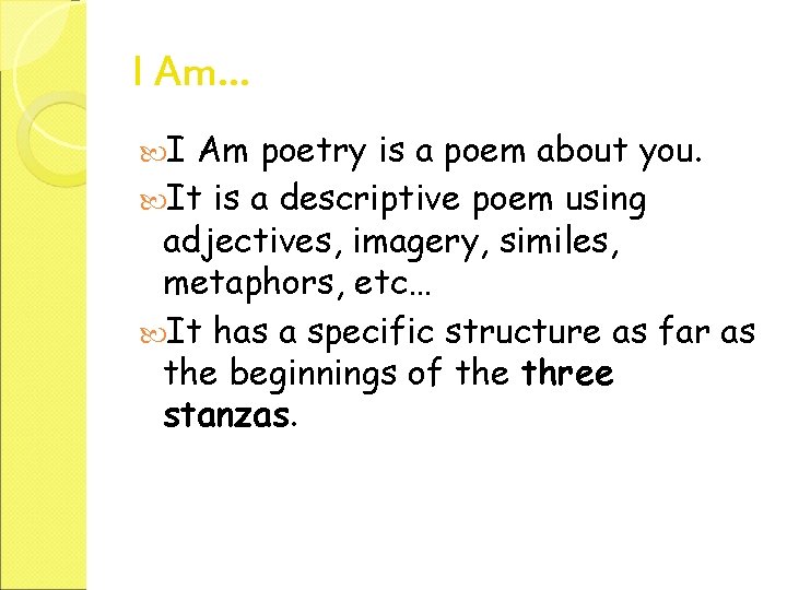 I Am… I Am poetry is a poem about you. It is a descriptive