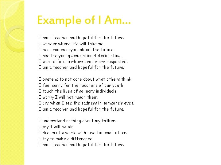 Example of I Am… I am a teacher and hopeful for the future. I