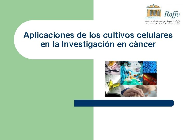 Aplicaciones de los cultivos celulares en la Investigación en cáncer 