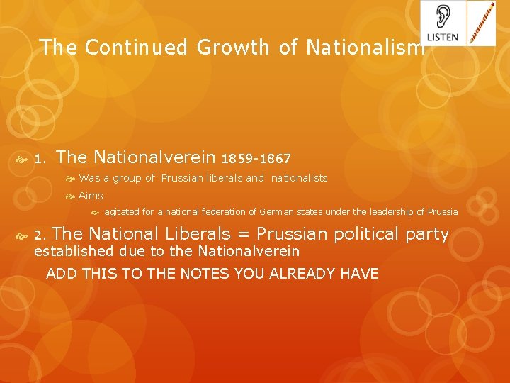 The Continued Growth of Nationalism 1. The Nationalverein 1859 1867 Was a group of