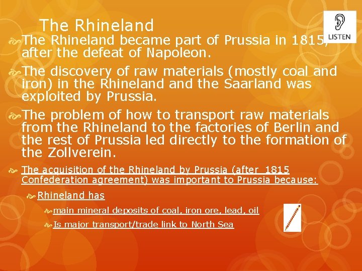 The Rhineland became part of Prussia in 1815, after the defeat of Napoleon. The