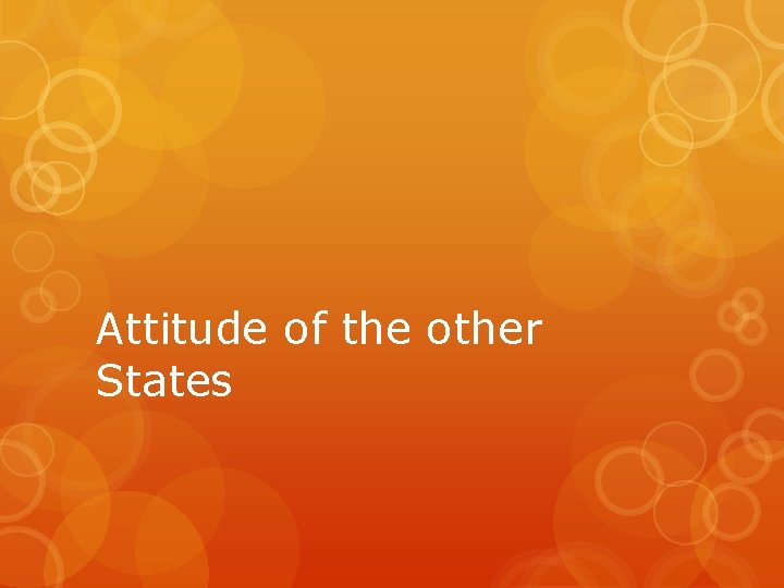 Attitude of the other States 