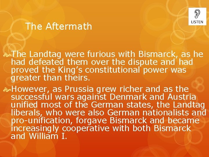 The Aftermath The Landtag were furious with Bismarck, as he had defeated them over