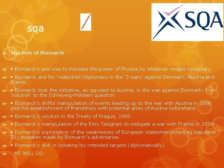 sqa The role of Bismarck • Bismarck’s aim was to increase the power of