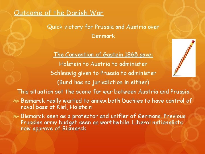 Outcome of the Danish War Quick victory for Prussia and Austria over Denmark The