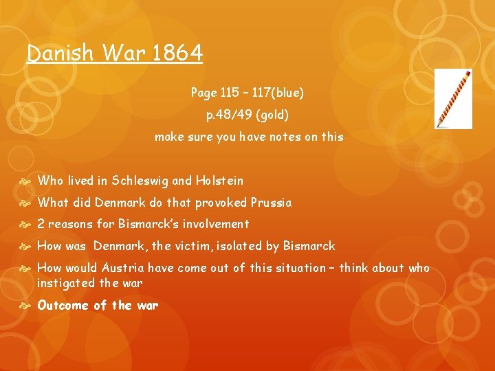 Danish War 1864 Page 115 – 117(blue) p. 48/49 (gold) make sure you have