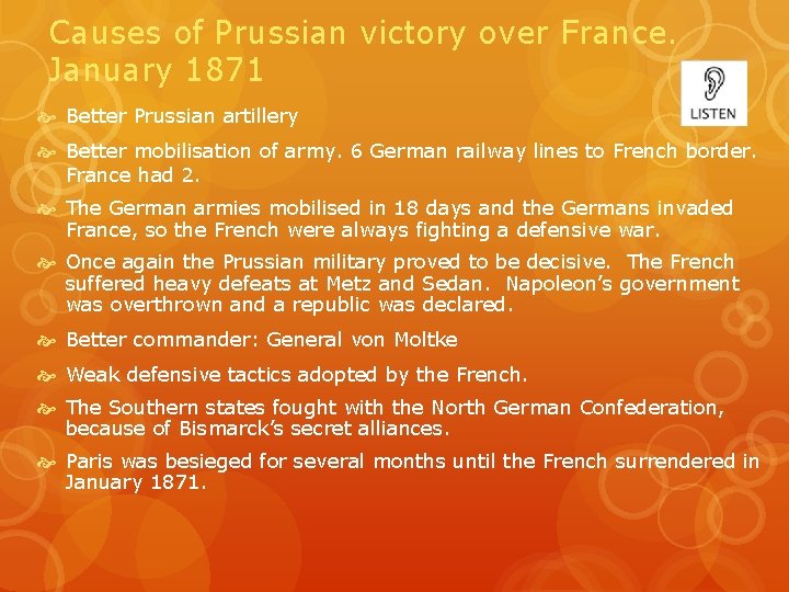 Causes of Prussian victory over France. January 1871 Better Prussian artillery Better mobilisation of