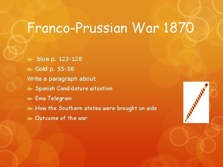Franco-Prussian War 1870 blue p. 123 128 Gold p. 55 58 Write a paragraph