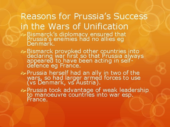Reasons for Prussia’s Success in the Wars of Unification Bismarck’s diplomacy ensured that Prussia’s
