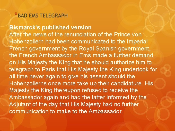 Bismarck's published version After the news of the renunciation of the Prince von Hohenzollern