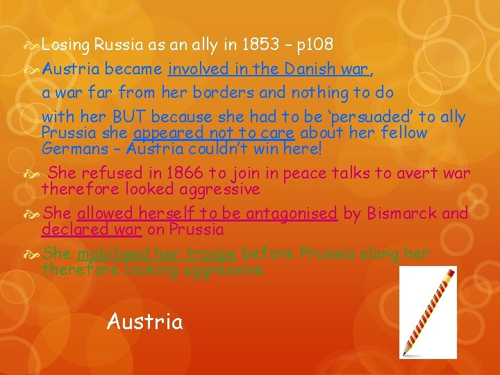  Losing Russia as an ally in 1853 – p 108 Austria became involved