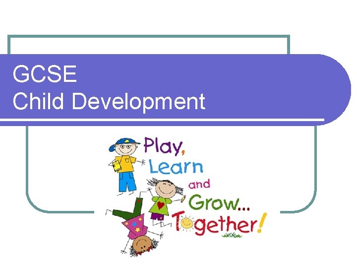 GCSE Child Development 