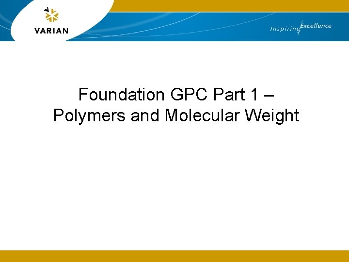 Foundation GPC Part 1 – Polymers and Molecular Weight 