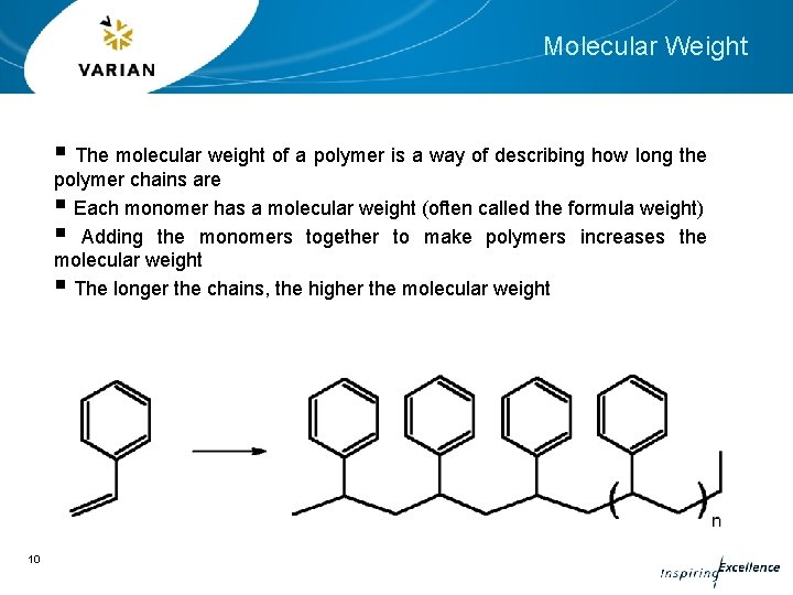 Molecular Weight § The molecular weight of a polymer is a way of describing