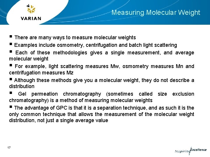 Measuring Molecular Weight § There are many ways to measure molecular weights § Examples