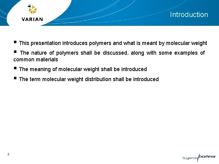 Introduction § This presentation introduces polymers and what is meant by molecular weight §