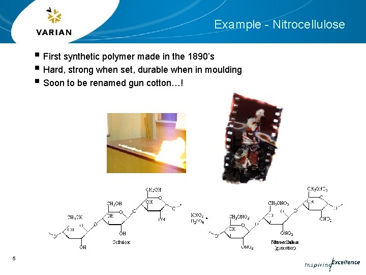 Example - Nitrocellulose § First synthetic polymer made in the 1890’s § Hard, strong