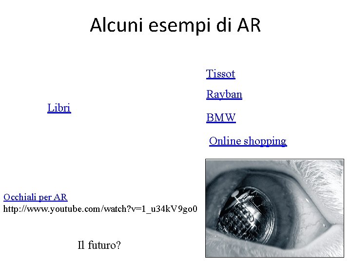 Alcuni esempi di AR Tissot Rayban Libri BMW Online shopping Occhiali per AR http:
