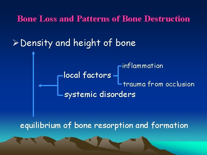 Bone Loss and Patterns of Bone Destruction Ø Density and height of bone local