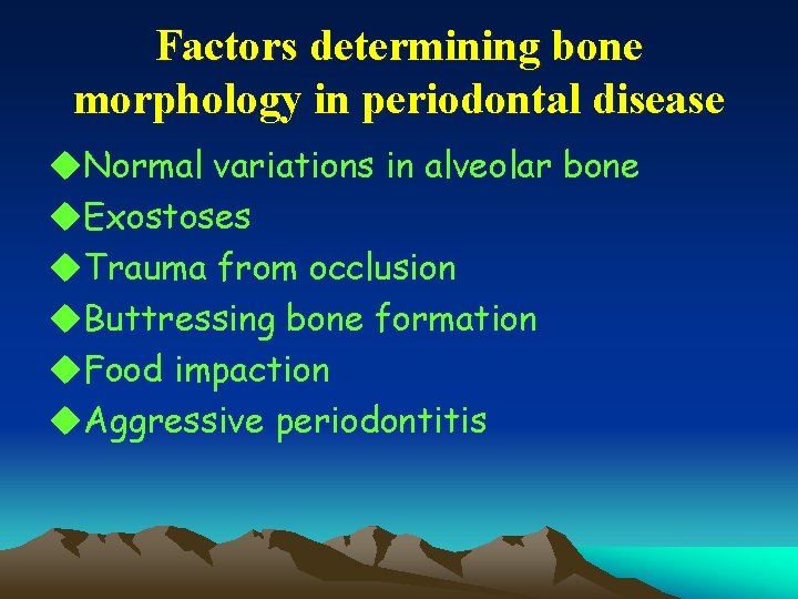 Factors determining bone morphology in periodontal disease u. Normal variations in alveolar bone u.