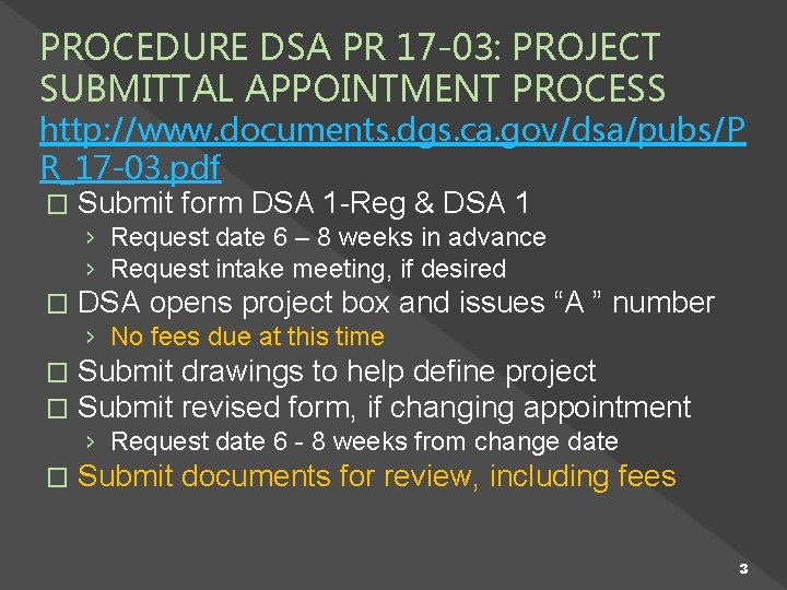 PROCEDURE DSA PR 17 -03: PROJECT SUBMITTAL APPOINTMENT PROCESS http: //www. documents. dgs. ca.