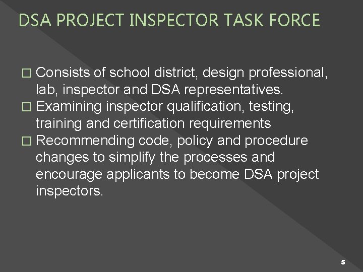DSA PROJECT INSPECTOR TASK FORCE Consists of school district, design professional, lab, inspector and