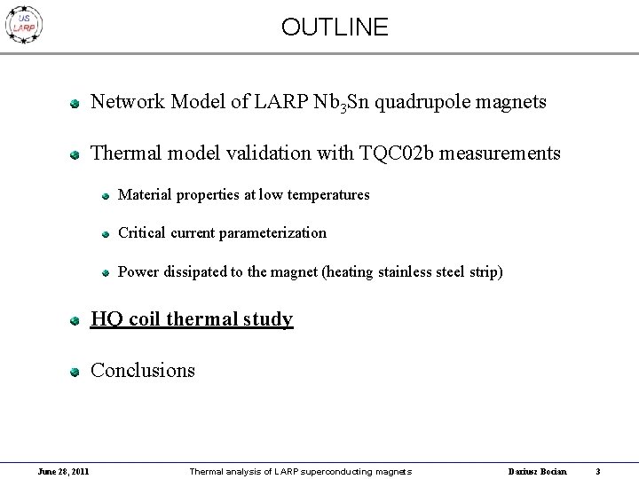 OUTLINE Network Model of LARP Nb 3 Sn quadrupole magnets Thermal model validation with