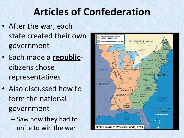 Articles of Confederation • After the war, each state created their own government •