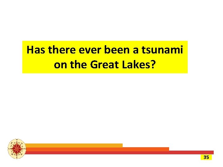 Has there ever been a tsunami on the Great Lakes? 35 