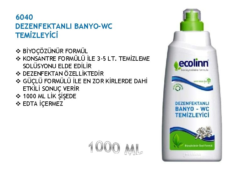 6040 DEZENFEKTANLI BANYO-WC TEMİZLEYİCİ BİYOÇÖZÜNÜR FORMÜL KONSANTRE FORMÜLÜ İLE 3 -5 LT. TEMİZLEME SOLÜSYONU