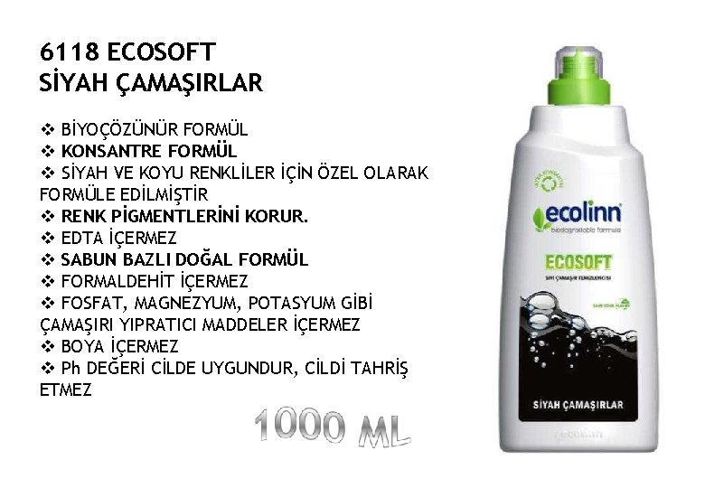 6118 ECOSOFT SİYAH ÇAMAŞIRLAR BİYOÇÖZÜNÜR FORMÜL KONSANTRE FORMÜL SİYAH VE KOYU RENKLİLER İÇİN ÖZEL