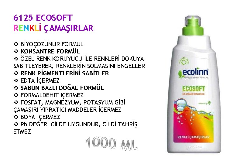 6125 ECOSOFT RENKLİ ÇAMAŞIRLAR BİYOÇÖZÜNÜR FORMÜL KONSANTRE FORMÜL ÖZEL RENK KORUYUCU İLE RENKLERİ DOKUYA