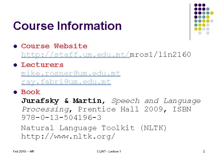 Course Information l l l Course Website http: //staff. um. edu. mt/mros 1/lin 2160