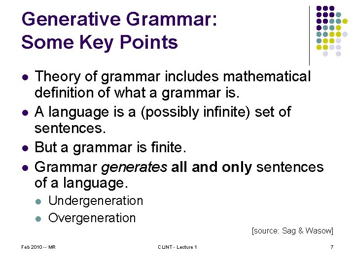 Generative Grammar: Some Key Points l l Theory of grammar includes mathematical definition of