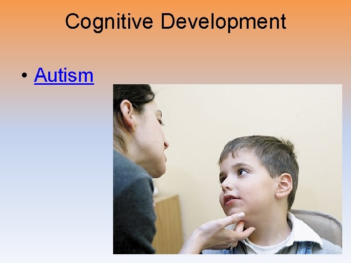 Cognitive Development • Autism 