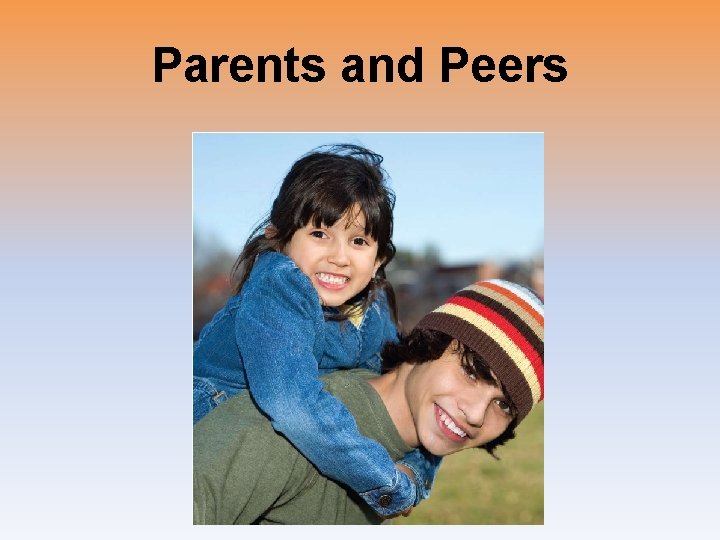 Parents and Peers 