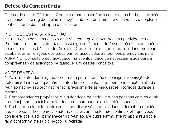 Defesa da Concorrência De acordo com o Código de Conduta e em consonância com