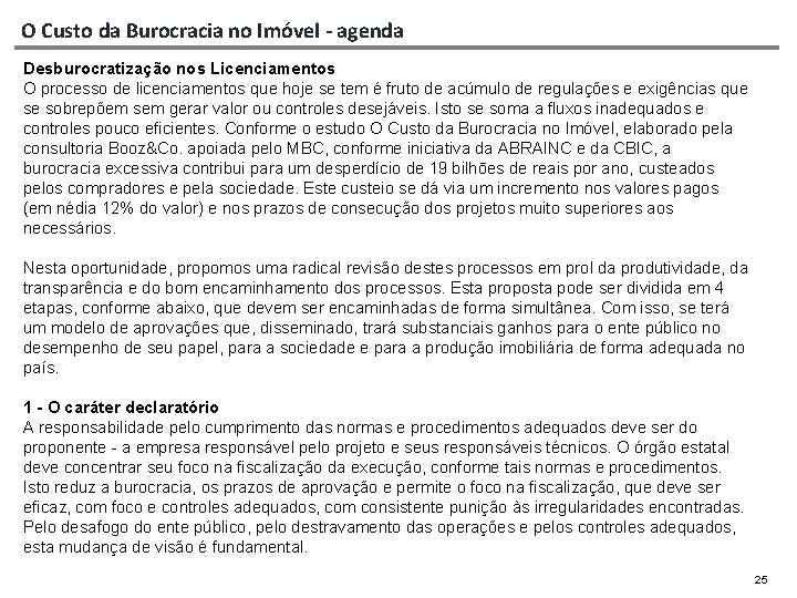 O Custo da Burocracia no Imóvel - agenda Desburocratização nos Licenciamentos O processo de