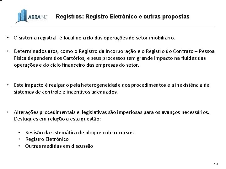 Registros: Registro Eletrônico e outras propostas • O sistema registral é focal no ciclo