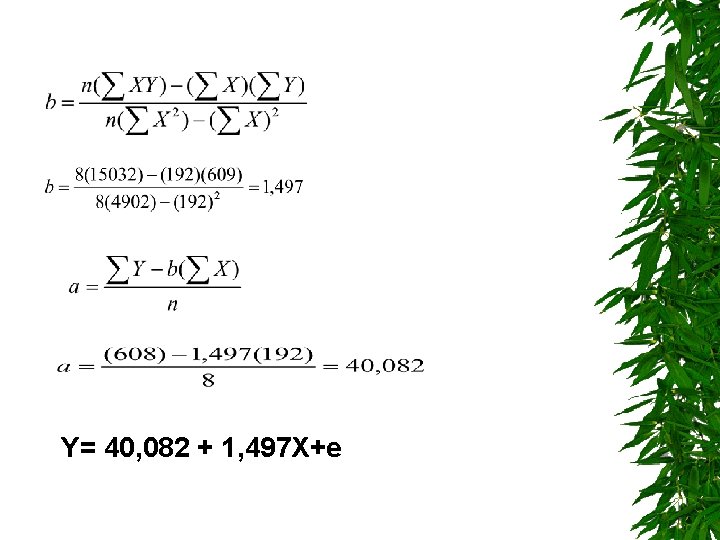 Y= 40, 082 + 1, 497 X+e 